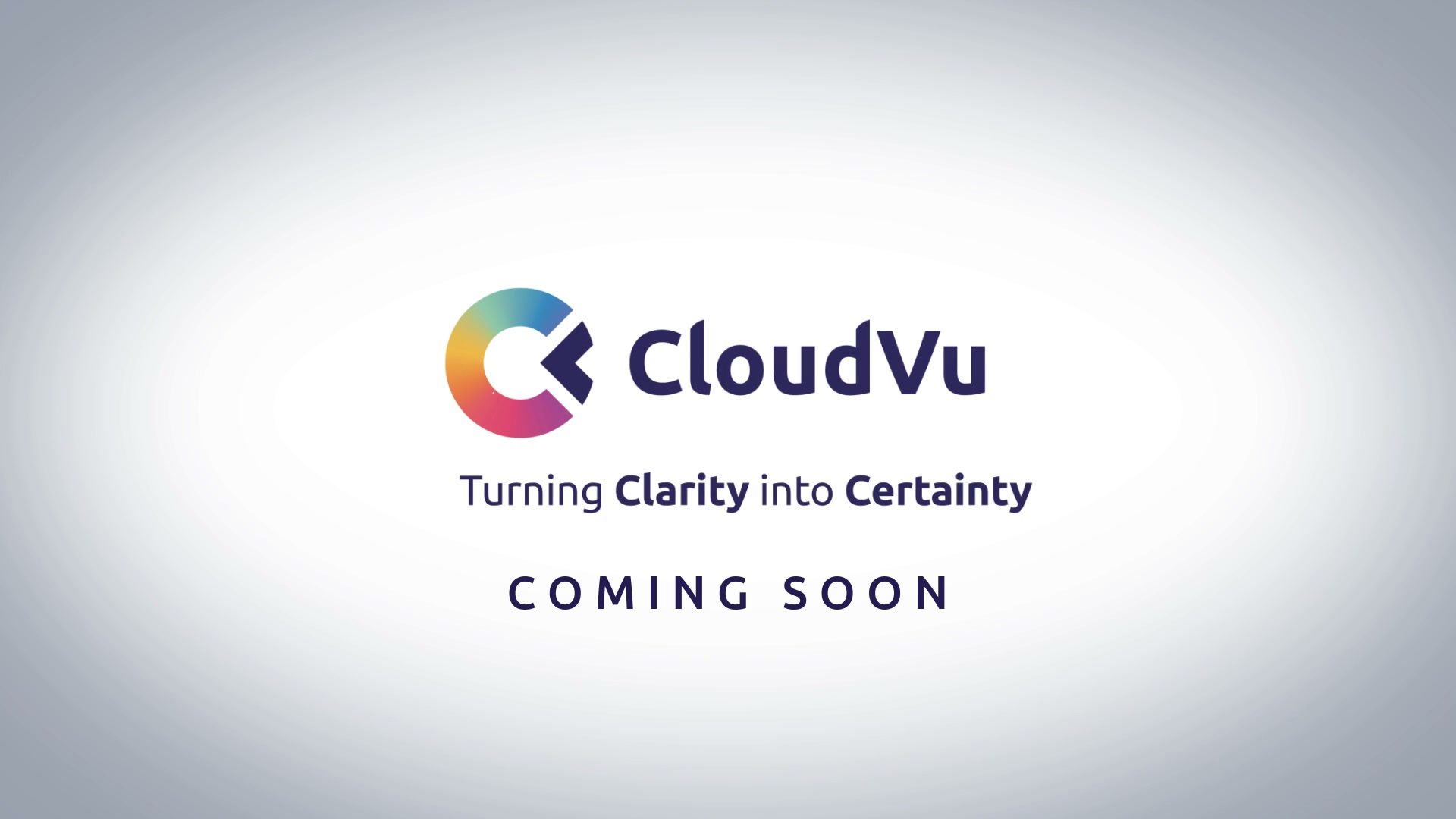 CloudVu — Turning Clarity into Certainty. Coming soon.